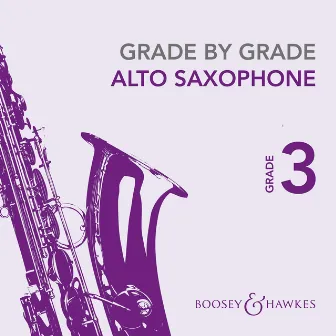 Grade by Grade Alto Saxophone: Grade 3 by Paul Summers