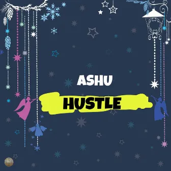 Hustle by ASHU