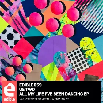 All My Life I've Been Dancing EP by Us Two