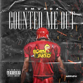 Counted Me Out by E Murda