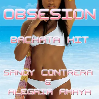 Obsesion (Bachata Hit) by Alegrìa Amaya