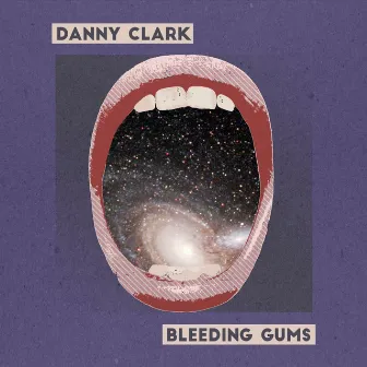 Bleeding Gums by Danny Clark