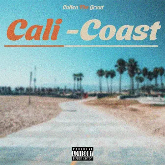 Cali-Coast by Cullen the Great