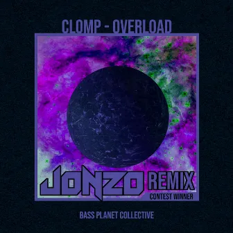 OVERLOAD (Jonzo Remix) by Clomp