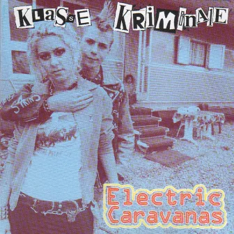 Electric Caravanas by Klasse Kriminale