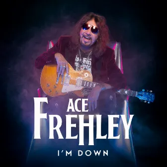 I'm Down by Ace Frehley