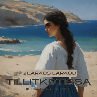 Tillirkotissa-Dillirga by Larkos Larkou