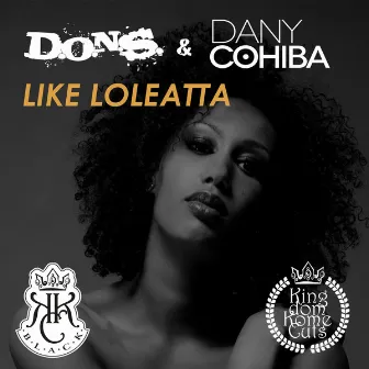 Like Loleatta by Dany Cohiba