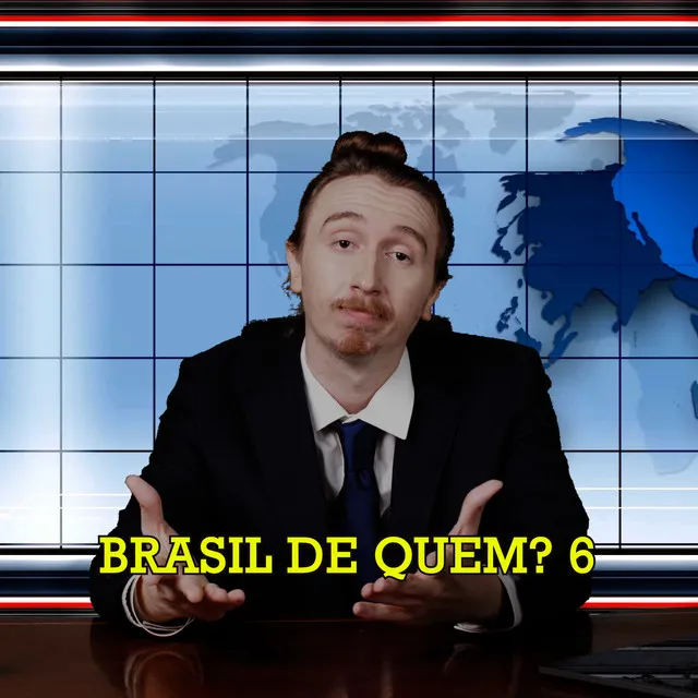 Brasil de Quem? 6