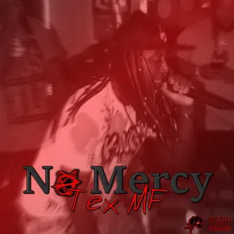 No Mercy by Tex Mf