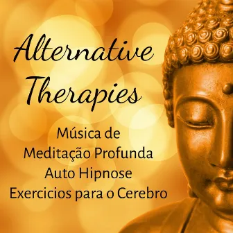 Alternative Therapies - Música de Meditação Profunda Auto Hipnose Exercicios para o Cerebro com Sons Instrumentales Relaxantes Bem Estar by Ambient Music Therapy Room