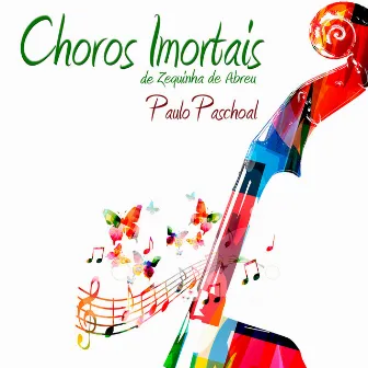 Choros Imortais de Zequinha de Abreu by Zequinha De Abreu