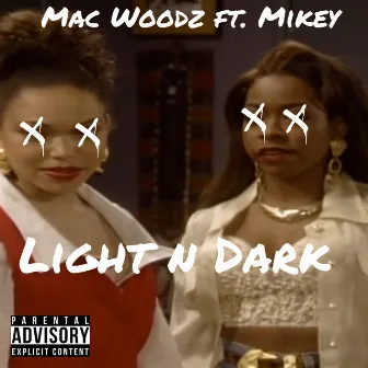 Light N Dark by Mac Woodz