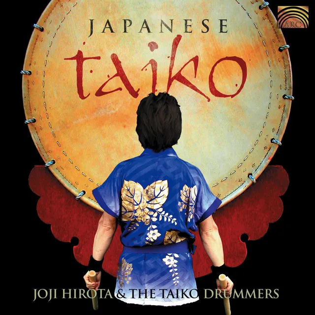 Joji Hirota and the Taiko Drummers: Japanese Taiko