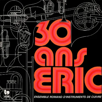 30 ans ERIC: Works for Brass Band by André Besançon