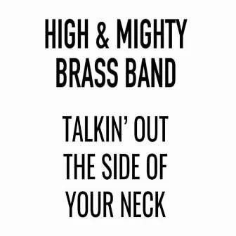 Talkin' Out the Side of Your Neck by 