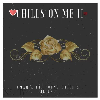 Chills On Me II by Young Chief