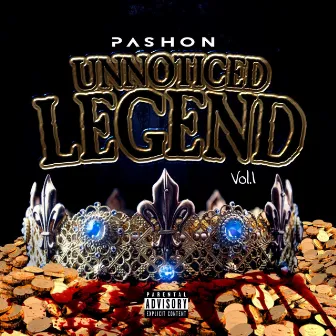 Unnoticed Legend, Vol. 1 by Pashon