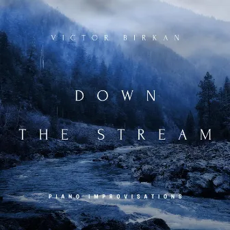 Down The Stream by Victor Birkan