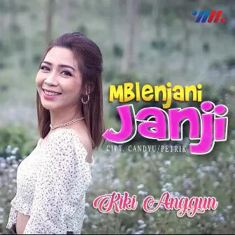 Mblenjani Janji by Kiki Anggun