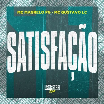 Satisfação by MC MAGRELO FG