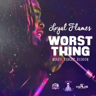 Worst Thing by Loyal Flames