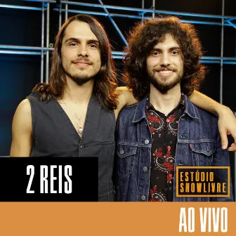 2 Reis no Estúdio Showlivre (Ao Vivo) by Dois Reis