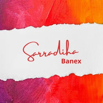 Sarradinha by Banex