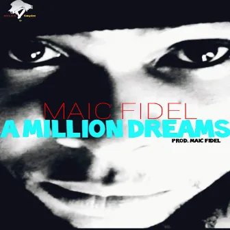 A million dreams by Maic Fidel