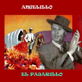 El Pajarillo by Angelillo