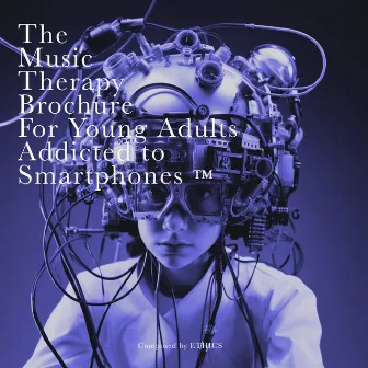 The music therapy brochure for young adults addicted to smartphones by Ethics