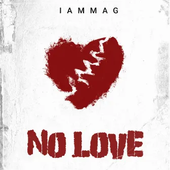 No Love by IAMMAG