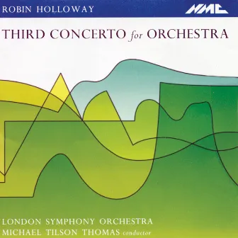 Holloway: Concerto for Orchestra No. 3, Op. 80 (Live) by Robin Holloway