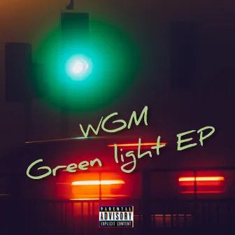 GreenLight EP by WGM