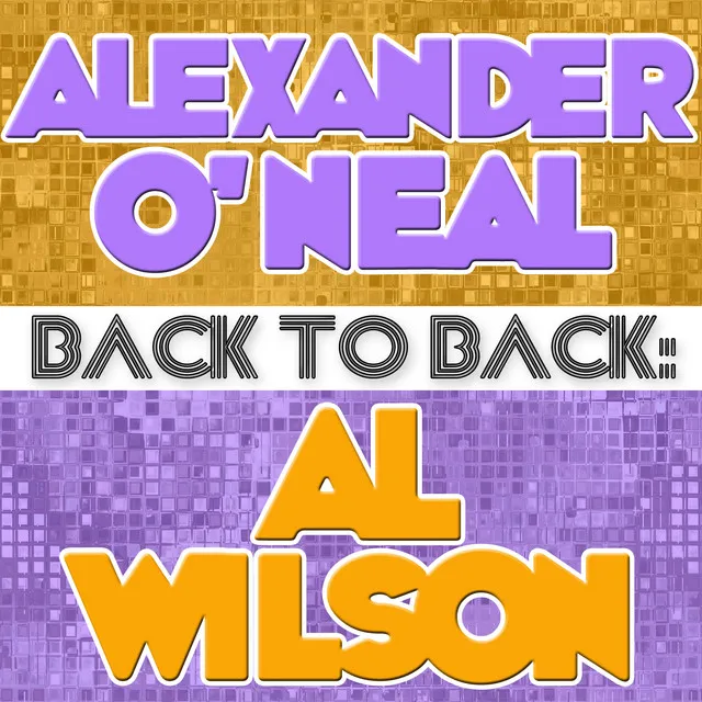 Back To Back: Alexander O'Neal & Al Wilson