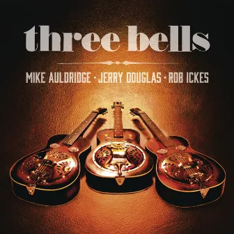 Three Bells by Jerry Douglas