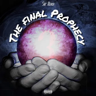 The Final Prophecy by Sir Raw