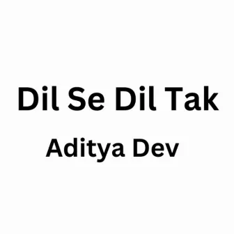 Dil Se Dil Tak by Aditya Dev