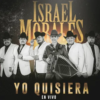 Yo Quisiera (En Vivo) by Israel Morales