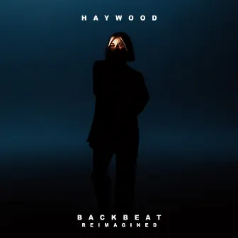 Backbeat (Reimagined) by Haywood