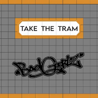 Take The Tram by Bad Girlz