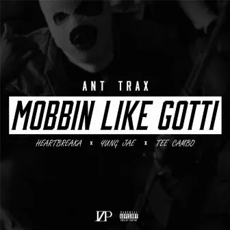 Mobbin Like Gotti by Ant Trax