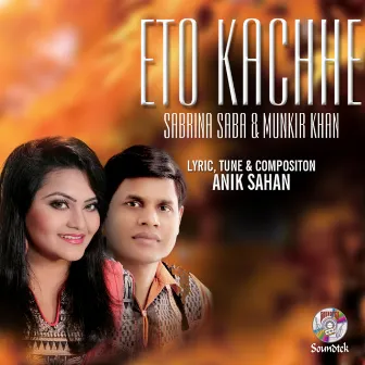 Eto Kachhe by Sabrina Saba