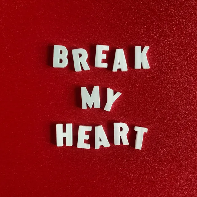 Break My Heart