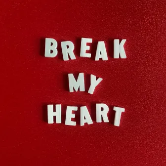 Break My Heart by Jenn Blosil