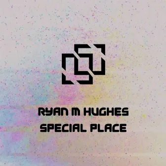 Special Place by Ryan M Hughes