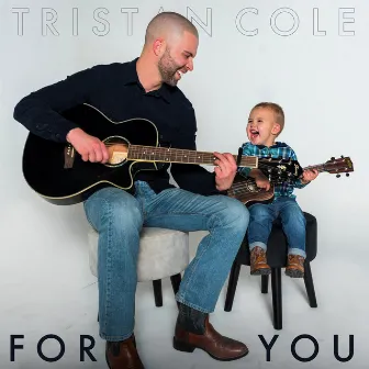 For You by Tristan Cole