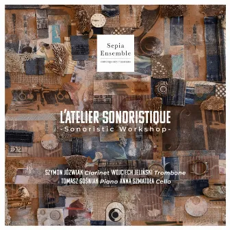 L'atelier sonoristique by Sepia Ensemble