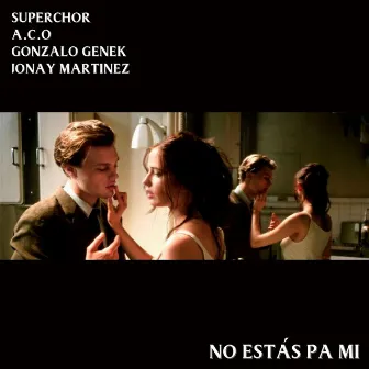 No Estás Pa Mi by Superchor