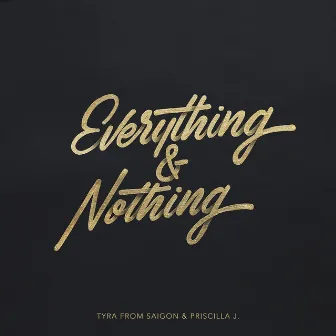 Everything & Nothing by Priscilla J.